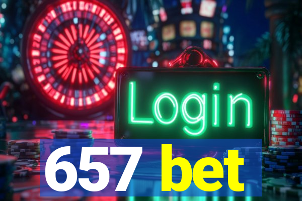657 bet